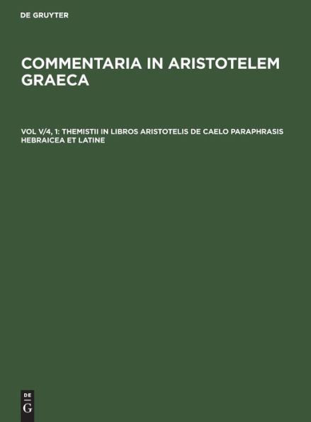 Themistii in libros Aristotelis De caelo paraphrasis hebraicea et latine: Pars I: Textus Hebraicus