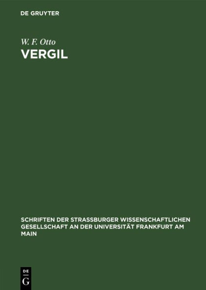 Vergil: Festrede zur Feier der zweitausendsten Wiederkehr seines Geburtstags; gehalten vor der Stra burger Gesellschaft der Wissenschaften am 16. November 1930 in Frankfurt a.M.