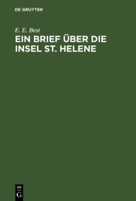 Title: Ein Brief über die Insel St. Helene, Author: E. E. Best