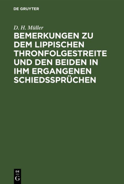 Bemerkungen zu dem Lippischen Thronfolgestreite und den beiden in ihm ergangenen Schiedsspr chen