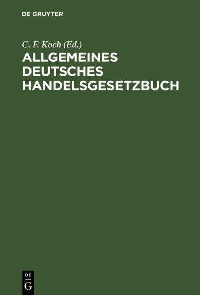 Allgemeines deutsches Handelsgesetzbuch: Mit Kommentar in Anmerkungen