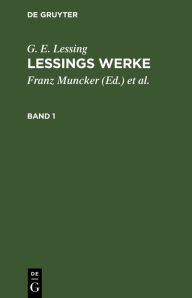 Title: G. E. Lessing: Lessings Werke. Band 1, Author: G. E. Lessing