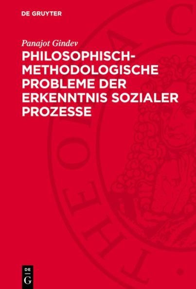 Philosophisch-methodologische Probleme der Erkenntnis sozialer Prozesse