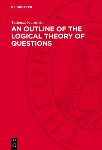 An Outline of the Logical Theory of Questions