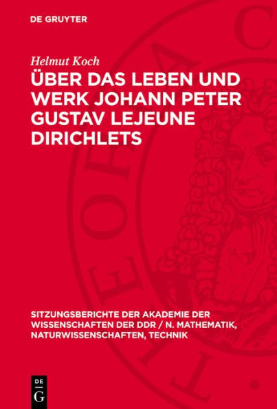 ber das Leben und Werk Johann Peter Gustav Lejeune Dirichlets: Zu seinem 175. Geburtstag