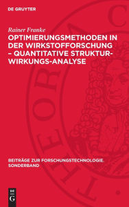 Title: Optimierungsmethoden in der Wirkstofforschung - Quantitative Struktur-Wirkungs-Analyse, Author: Rainer Franke