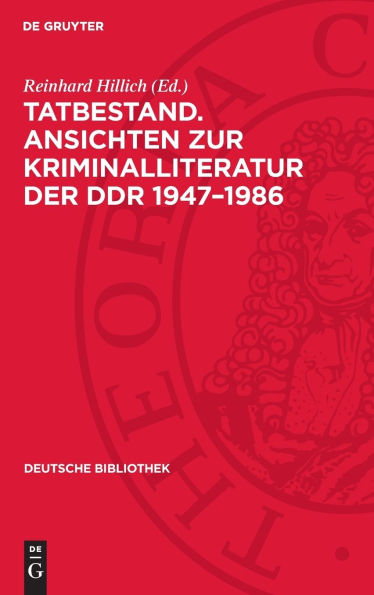 Tatbestand. Ansichten zur Kriminalliteratur der DDR 1947-1986