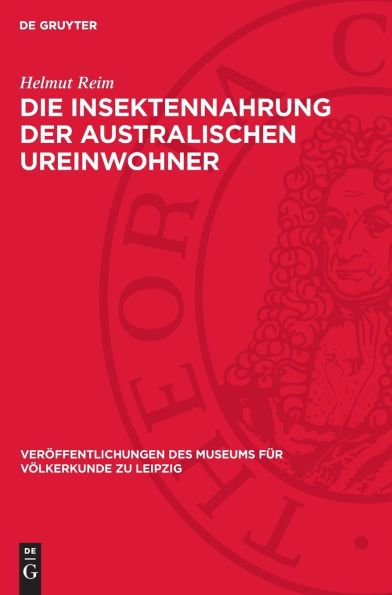Die Insektennahrung der australischen Ureinwohner: Eine Studie zur Frühgeschichte menschlicher Wirtschaft und Ernährung