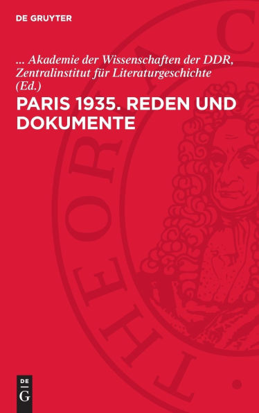 Paris 1935. Reden und Dokumente: 1. Internationaler Schriftstellerkongress zur Verteidigung der Kultur Mit Materialien der Londoner Schriftstellerkonferenz 1936.