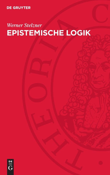 Epistemische Logik: Zur logischen Analyse von Akzeptationsformen