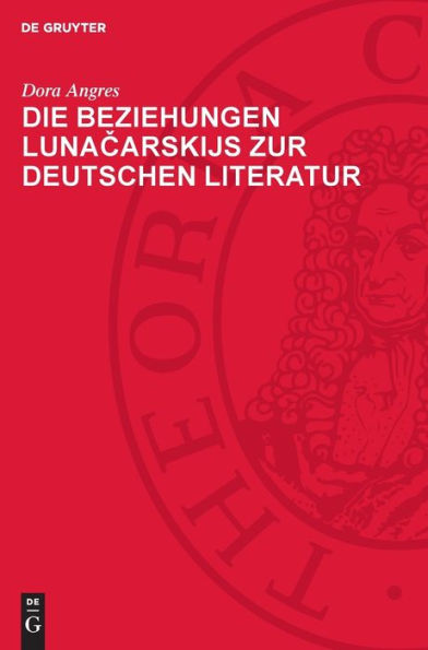 Die Beziehungen Lunacarskijs zur deutschen Literatur