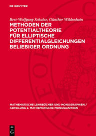 Title: Methoden der Potentialtheorie f r elliptische Differentialgleichungen beliebiger Ordnung, Author: Bert-Wolfgang Schulze