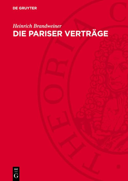 Die Pariser Vertr ge: In deutscher, englischer und franz sischer Sprache
