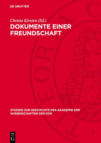 Dokumente einer Freundschaft: Briefwechsel zwischen Hermann von Helmholtz und Emil du Bois-Reymond 1846-1894. Mit einer wissenschaftsgeschichtlichen Einordnung in die naturwissenschaftlichen und philosophischen Bewegungen ihrer Zeit