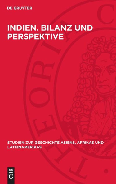 Indien. Bilanz und Perspektive: Bilanz und Perspektive einer kapitalistischen Entwicklung. Innere und u ere Bedingungen der konomischen Reproduktion