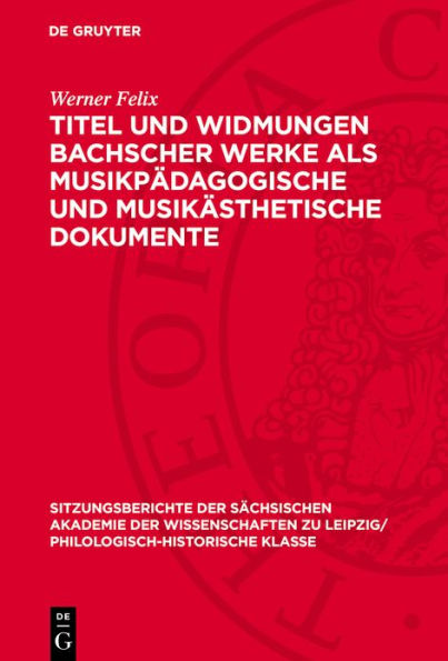 Titel und Widmungen Bachscher Werke als musikp dagogische und musik sthetische Dokumente