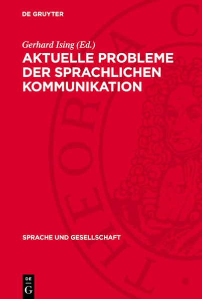 Aktuelle Probleme der sprachlichen Kommunikation: Soziolinguistische Studien zur sprachlichen Situation in der Deutschen Demokratischen Republik