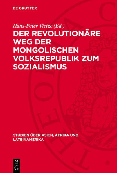 Der revolution re Weg der mongolischen Volksrepublik zum Sozialismus: Probleme der Umgehung des kapitalistischen Entwicklungsstadiums