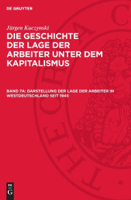 Title: Darstellung der Lage der Arbeiter in Westdeutschland seit 1945, Author: Jürgen Kuczynski