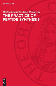 Title: The practice of Peptide Synthesis, Author: Miklos Bodanszky