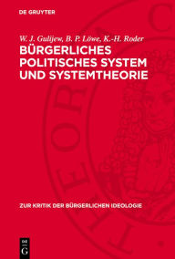 Title: B rgerliches politisches System und Systemtheorie: Widerspr che und Tendenzen, Author: W. J. Gulijew