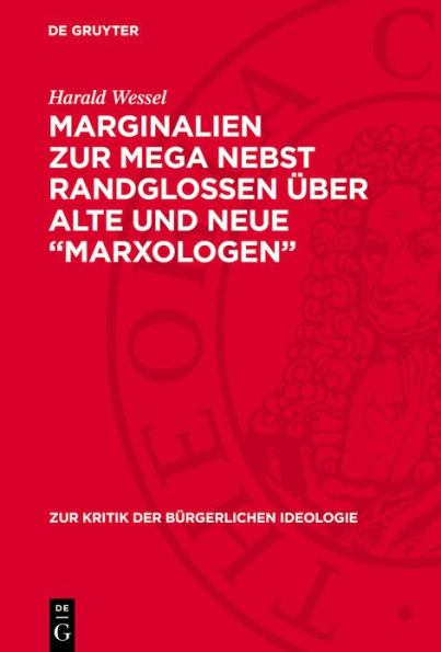 Marginalien zur MEGA nebst Randglossen ber alte und neue "Marxologen"