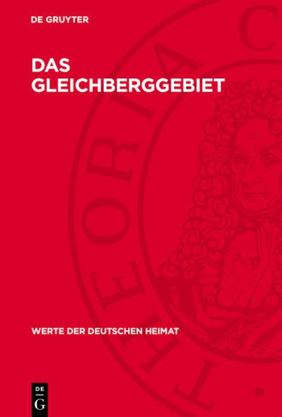 Das Gleichberggebiet: Ergebnisse der heimatkundlichen Bestandsaufnahme im Gebiet von Haina und R mhild/Th ringen