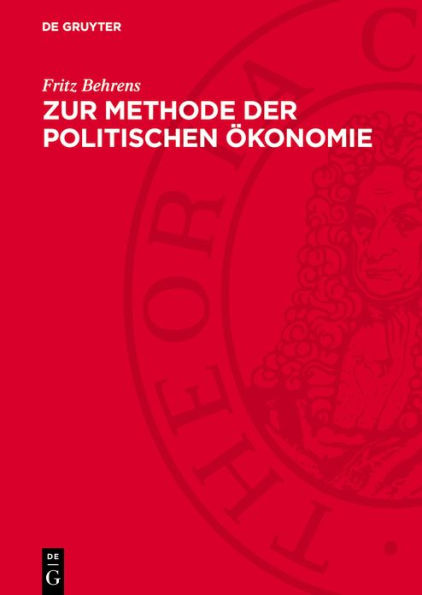 Zur Methode der politischen konomie: Ein Beitrag zur Geschichte der politischen konomie