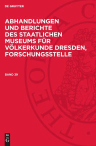 Title: Band 39: AVABSTVD-B, Band 39, Author: Staatliches Museum für Völkerkunde (Dresden)