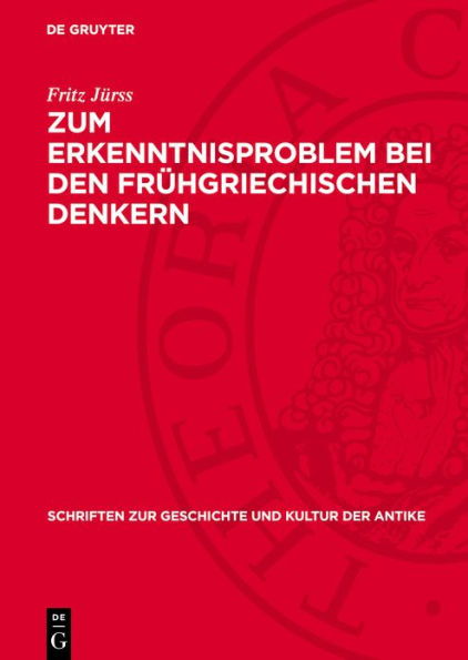 Zum Erkenntnisproblem bei den fr hgriechischen Denkern