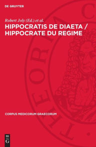 Title: Hippocratis De Diaeta / Hippocrate Du regime, Author: Robert Joly