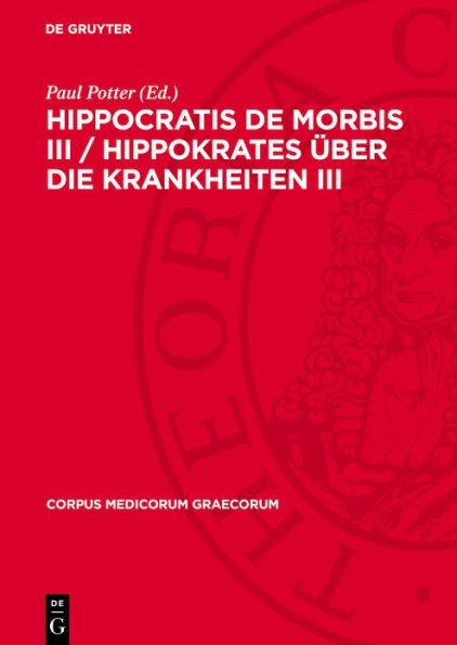 Hippocratis De Morbis III / Hippokrates ber die Krankheiten III