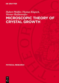 Title: Microscopic Theory of Crystal Growth, Author: Hubert Pfeiffer