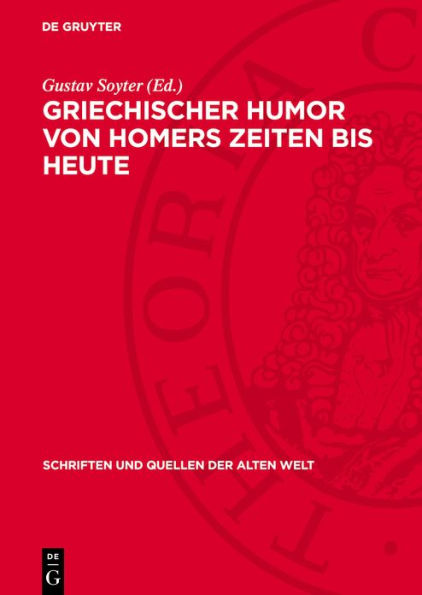 Griechischer Humor von Homers Zeiten bis heute: Kulturgeschichtlich interessante Texte aus drei Jahrtausenden