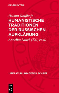 Title: Humanistische Traditionen der russischen Aufkl rung, Author: Helmut Gra hoft