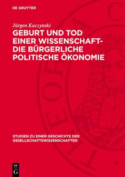 Geburt und Tod einer Wissenschaft- die b rgerliche politische konomie