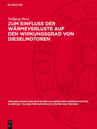 Title: Zum Einfluss der W rmeverluste auf den Wirkungsgrad von Dieselmotoren, Author: Wolfgang Hinze