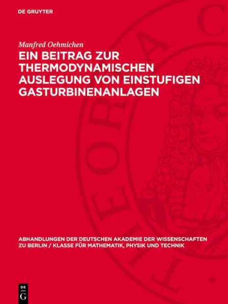 Ein Beitrag zur thermodynamischen Auslegung von einstufigen Gasturbinenanlagen: Mitteilungen der Sektion Maschinenbau