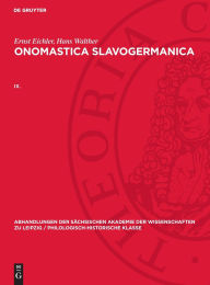 Title: Ernst Eichler; Hans Walther: Onomastica Slavogermanica. IX., Author: Ernst Eichler