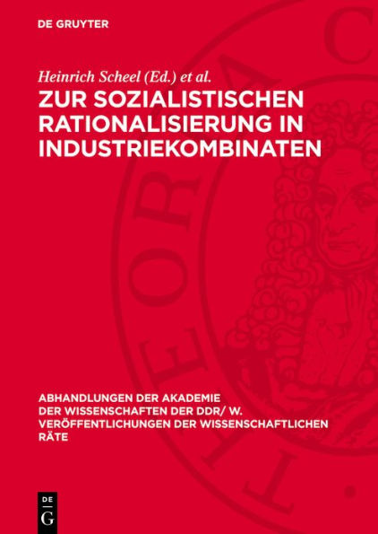 Zur sozialistischen Rationalisierung in Industriekombinaten: 35. Tagung des Wissenschaftlichen Rates f r die wirtschaftswissenschaftliche Forschung bei der Akademie der Wissenschaften der DDR am 26. 1. 1982