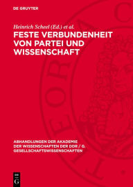Title: Feste Verbundenheit von Partei und Wissenschaft: Zum Besuch des Generalsekret rs des ZK der SED und Vorsitzenden des Staatsrates der DDR, Erich Honecker, in der AdW der DDR, Author: Heinrich Scheel