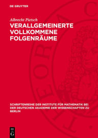Title: Verallgemeinerte vollkommene Folgenr ume, Author: Albrecht Pietsch