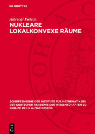 Title: Nukleare lokalkonvexe R ume, Author: Albrecht Pietsch