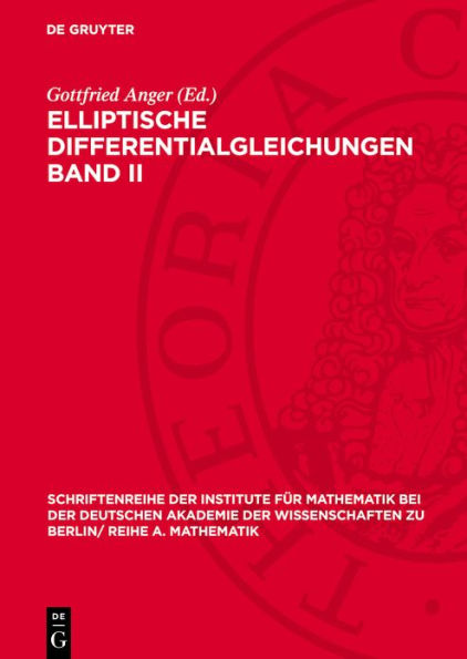 Elliptische Differentialgleichungen Band II: (Kolloquium vom 17. August bis 24. August 1969 in Berlin)