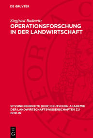 Title: Operationsforschung in der Landwirtschaft: M glichkeiten und Grenzen ihrer Anwendung, Author: Siegfried Badewitz