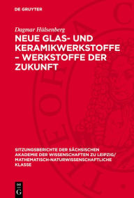 Title: Neue Glas- und Keramikwerkstoffe - Werkstoffe der Zukunft, Author: Dagmar H lsenberg