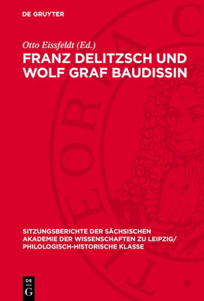 Franz Delitzsch und Wolf Graf Baudissin: Dokumente ber die Anf nge ihrer Freundschaft aus dem Erlanger Wintersemester 1866/67