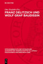 Franz Delitzsch und Wolf Graf Baudissin: Dokumente ber die Anf nge ihrer Freundschaft aus dem Erlanger Wintersemester 1866/67