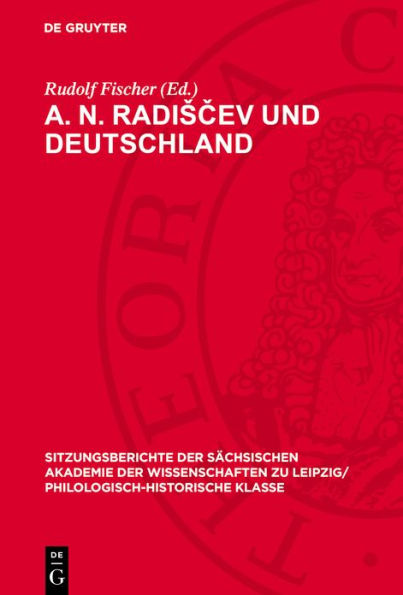 A. N. Radiscev und Deutschland: Beitr ge zur russischen Literatur des ausgehenden 18. Jahrhunderts