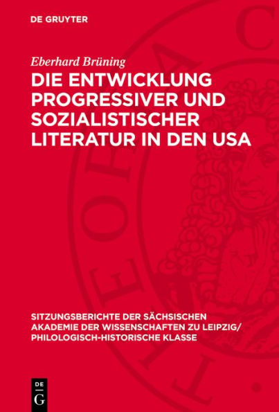 Die Entwicklung progressiver und sozialistischer Literatur in den USA: Fortschrittliche Schriftstellerorganisationen und ihr Einflu auf den nationalen Literaturproze von 1917 bis 1945